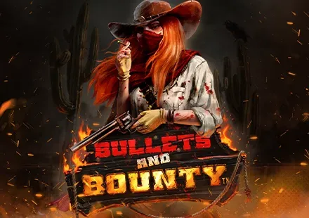 Bullets and Bounty™